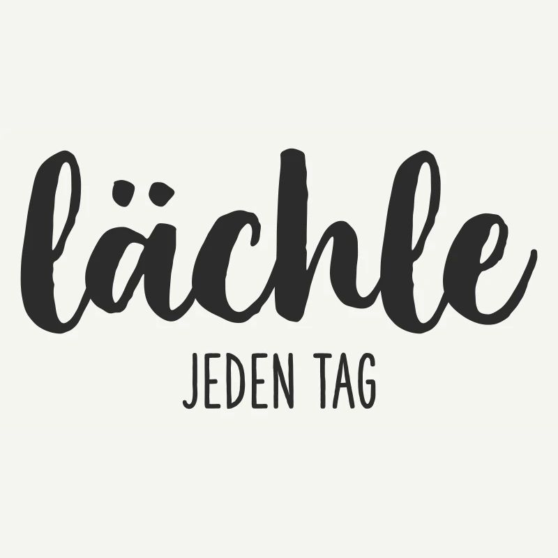 lächle JEDEN TAG