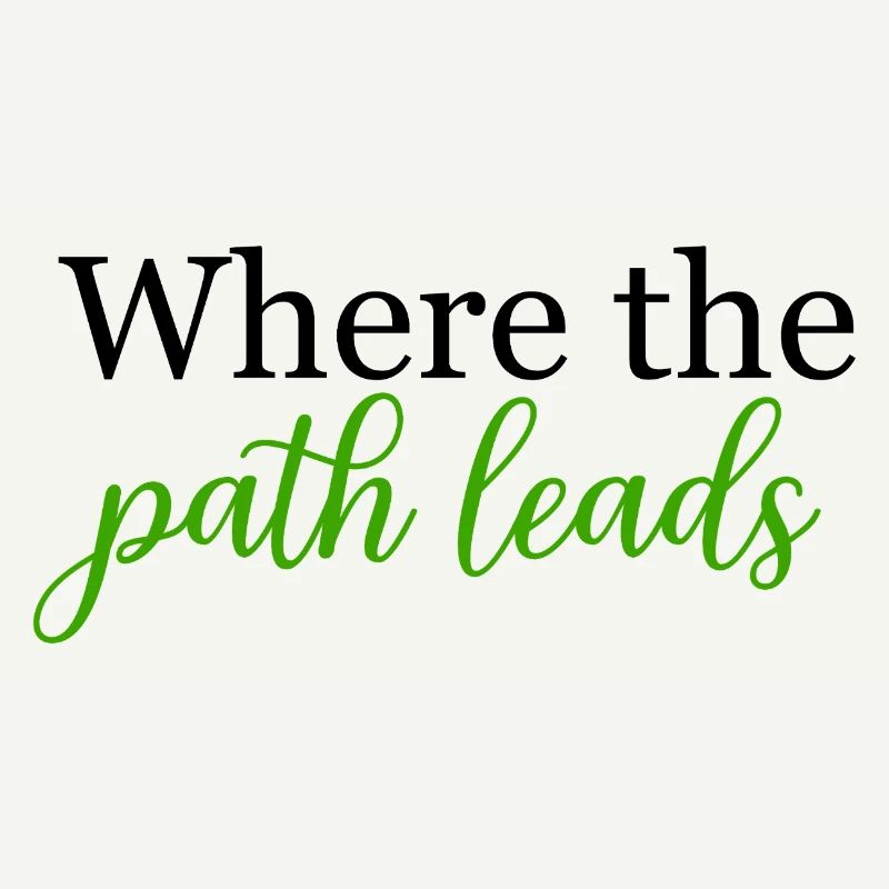 Where the Path Leads Spontaneous Journey	