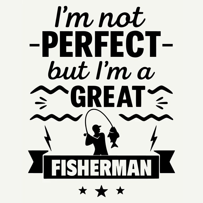 Pas parfait mais super pêcheur