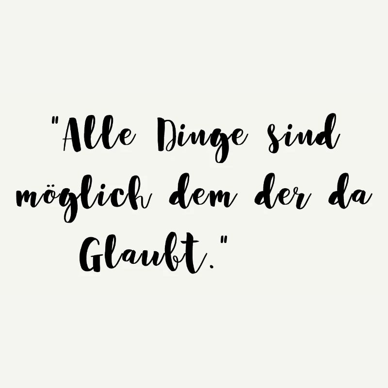 Alle Dinge sind möglich dem der da glaubt Geschenk