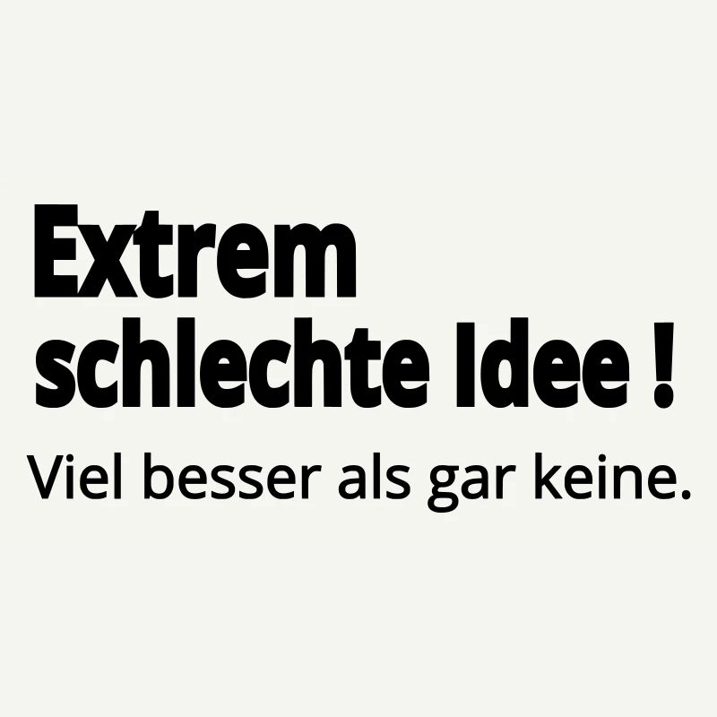 Schlechte Idee