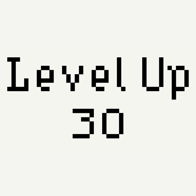 Level Up - 30. Geburtstag