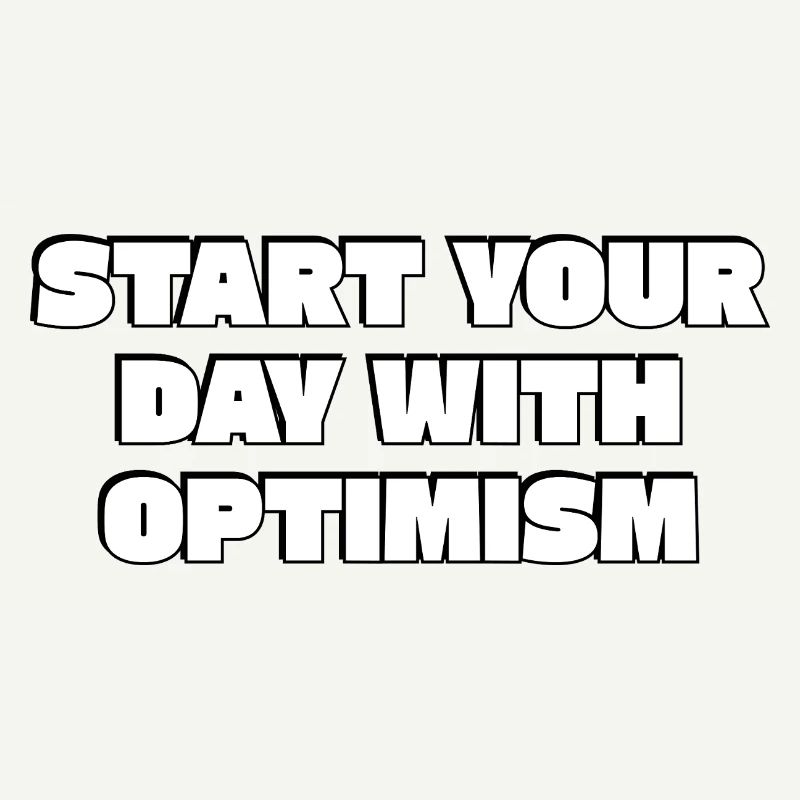 Start Your Day With Optimism