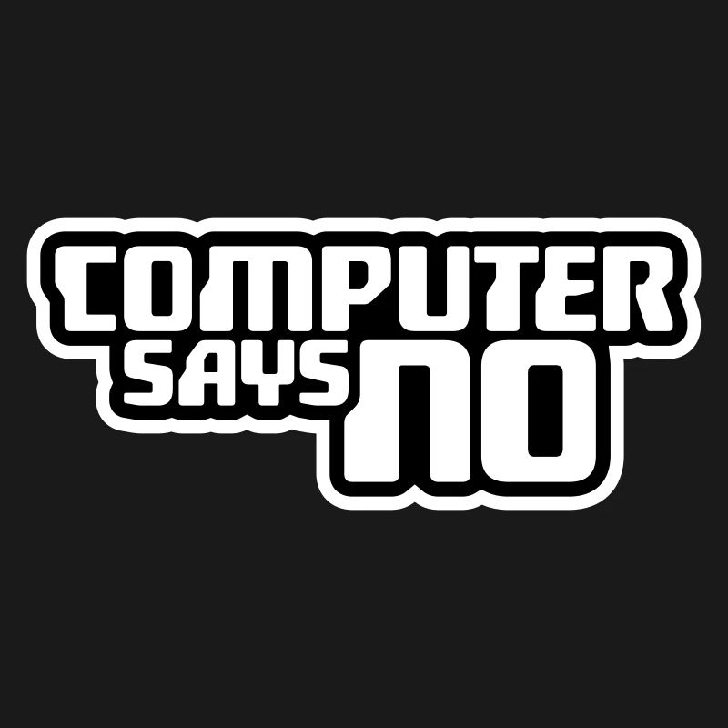 Computer Says No Lustig Programmierer Nerd Technik