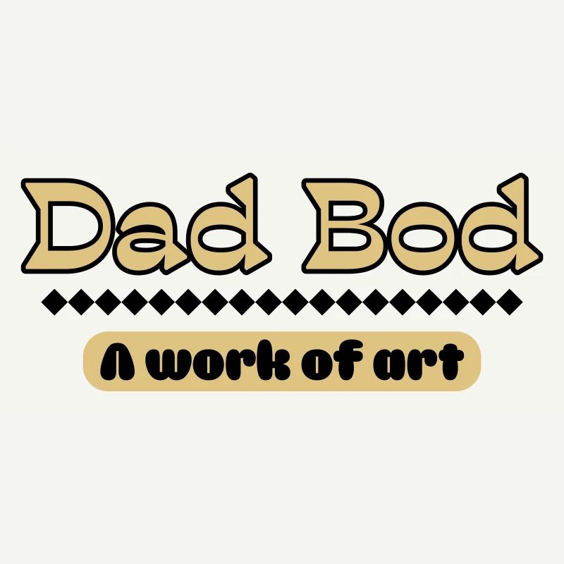 Dad Bod – Artful statement for fathers