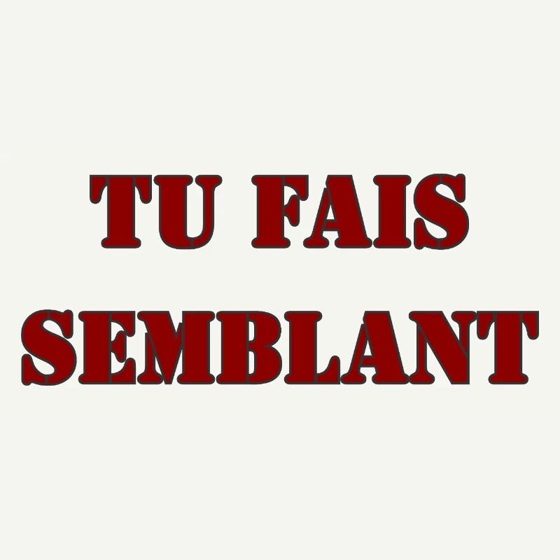 TU FAIS SEMBLANT