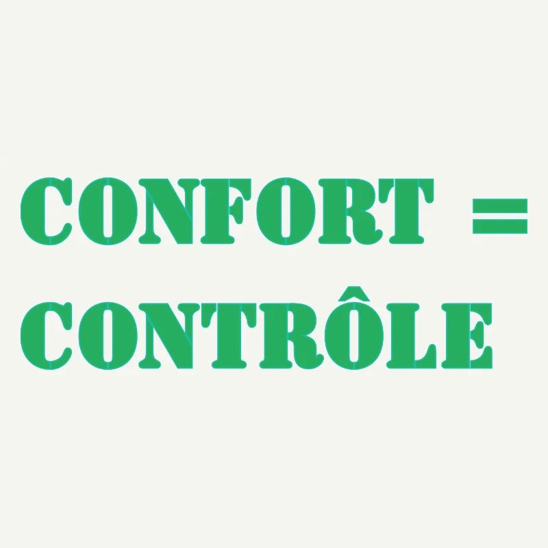 COMFORT = CONTROL