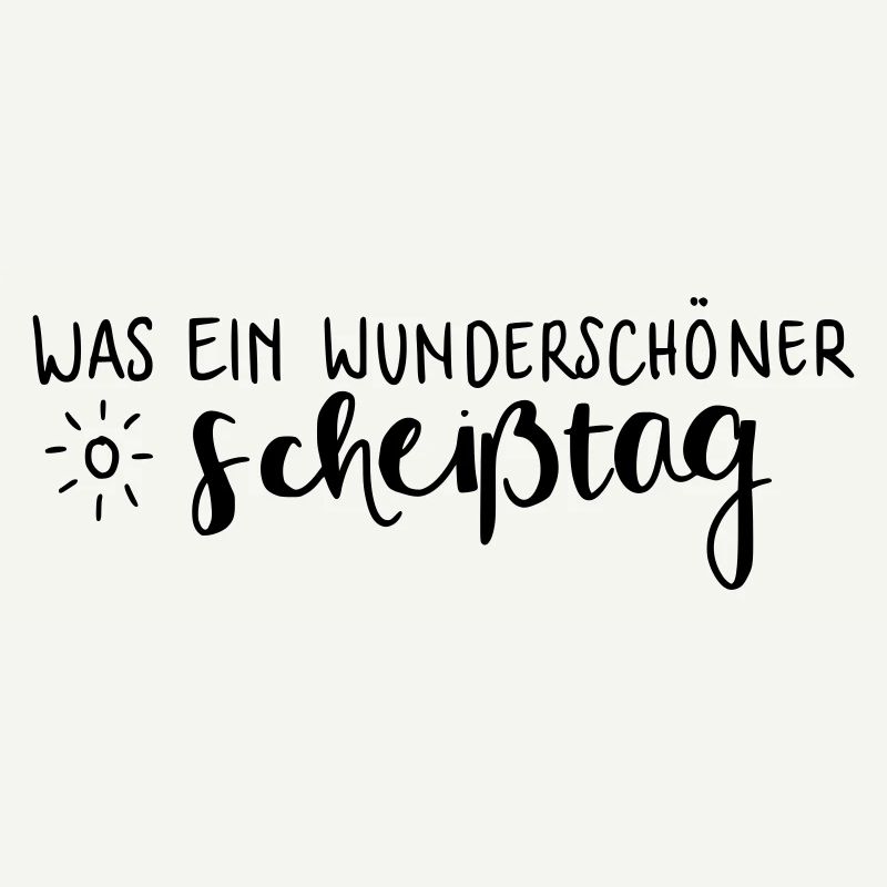 Was ein wunderschöner Scheißtag