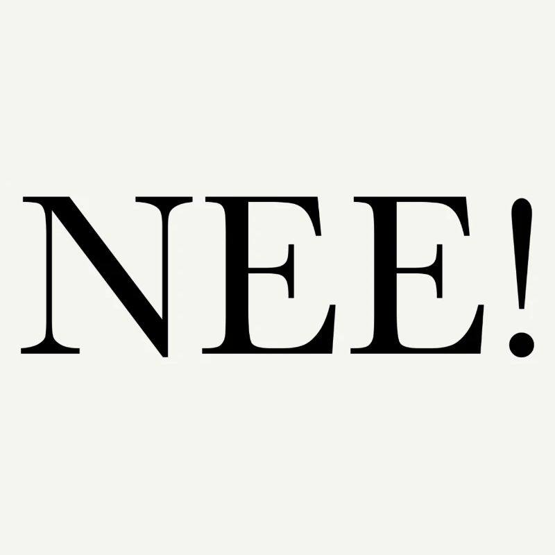 NEE!