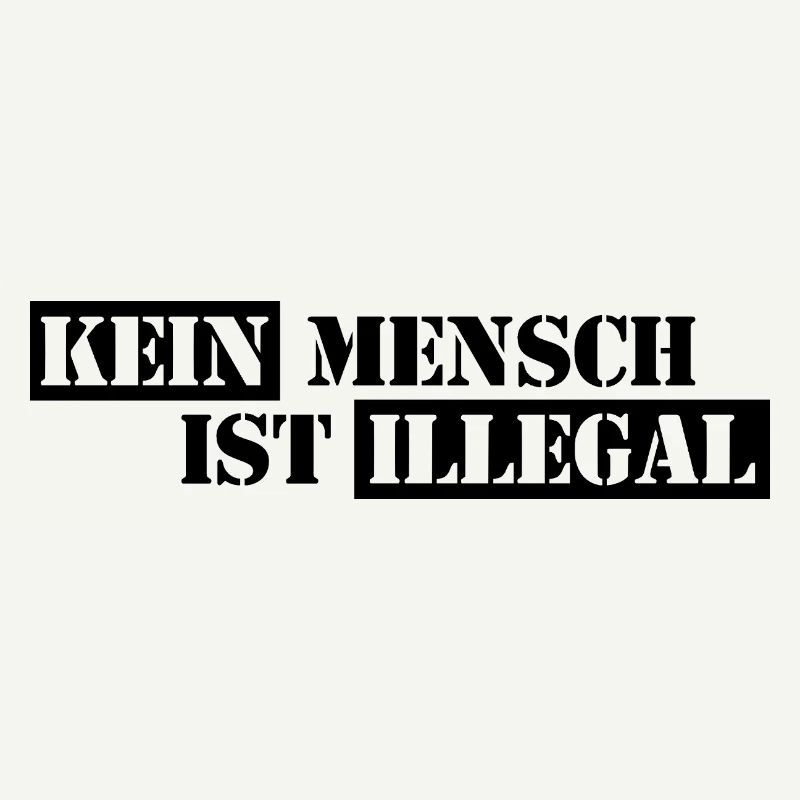 No One Is Illegal - Migration - Illegality
