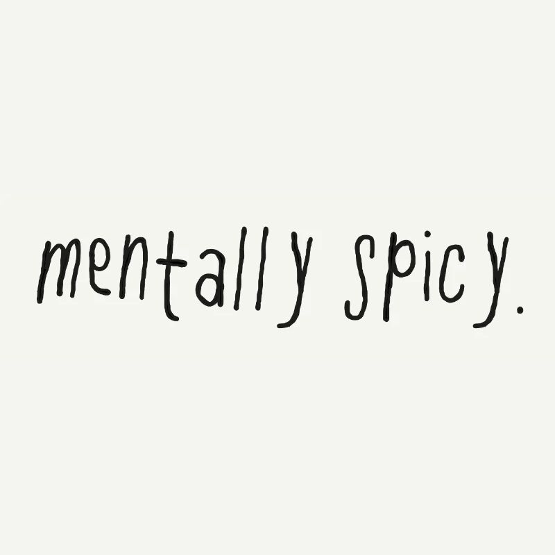 Mentally Spicy Minimal Statement Spruch