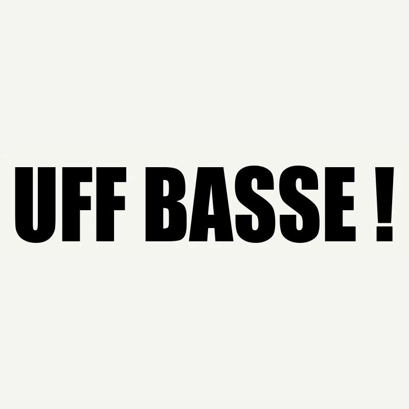 UFFBASSE !