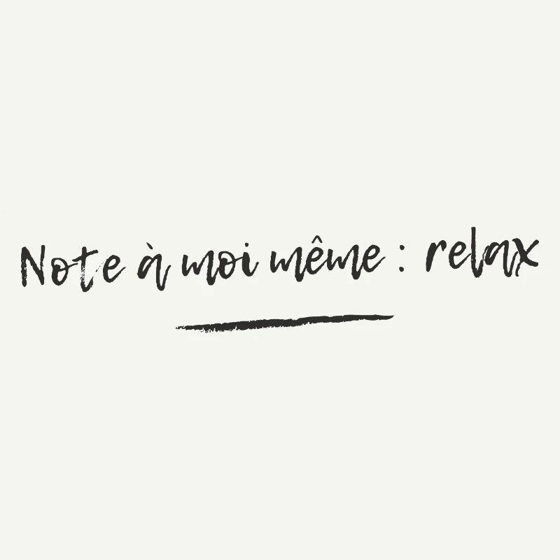 Humour Note à moi-même : relax