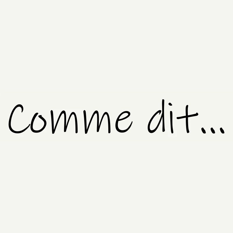 Comme dit...