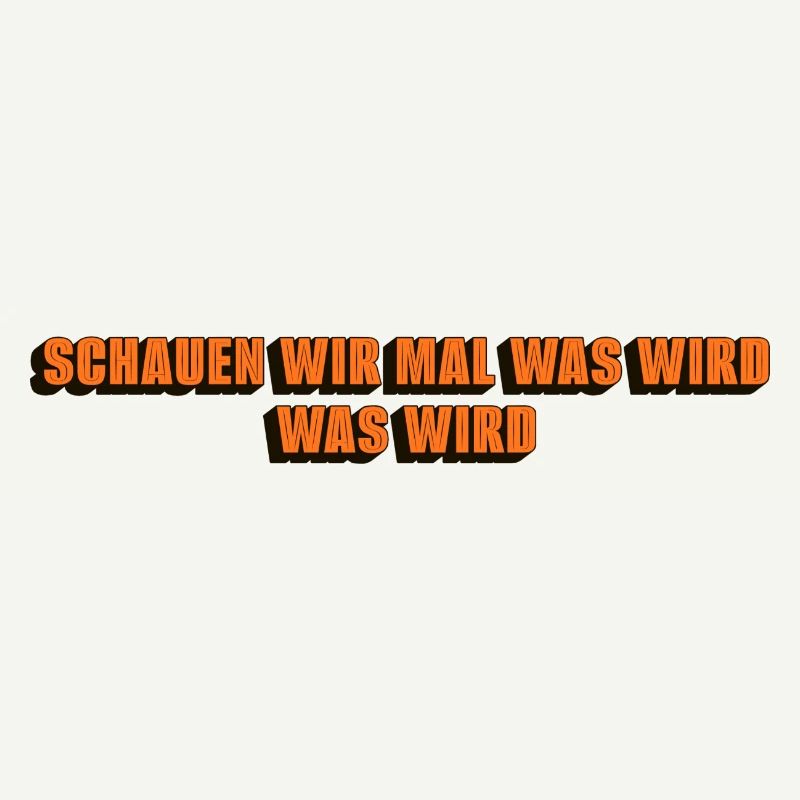 Schauen wir mal was wird - was wird