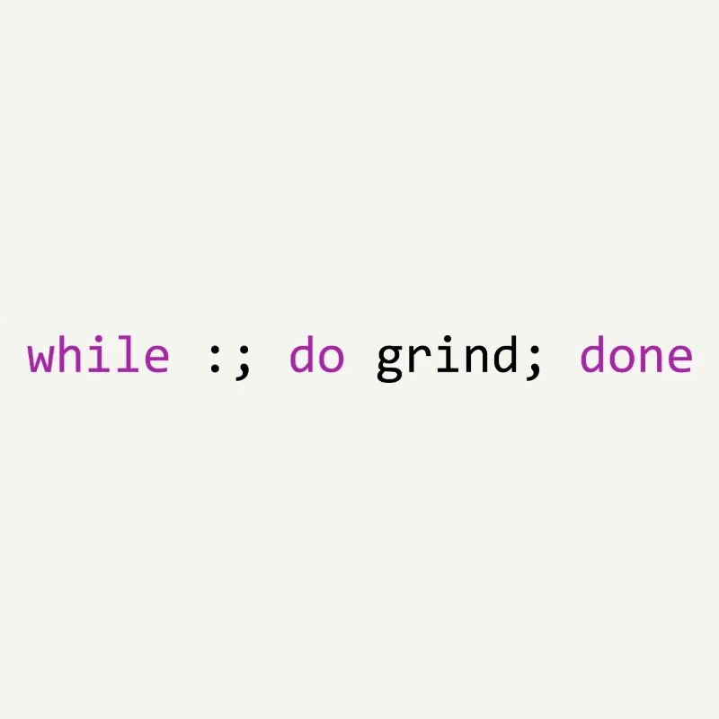The grind never stops, light