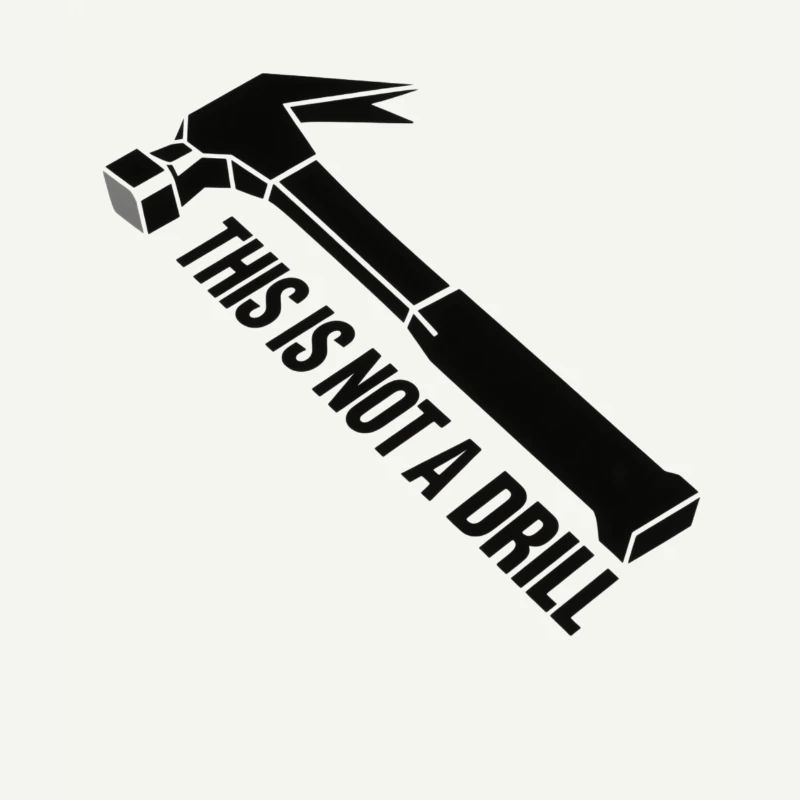 This Not a Drill Hammer Graphic