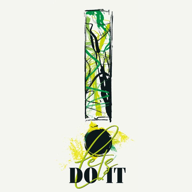 Let's Do It! Motivation! Einfach machen! Nur Mut!