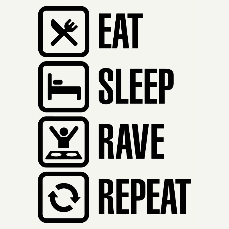 Eat sleep rave repeat