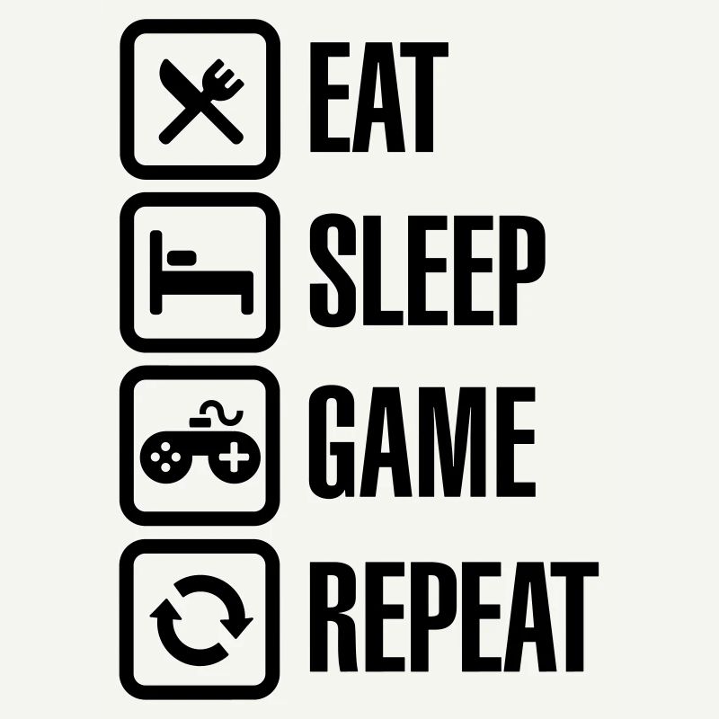Eat sleep game repeat