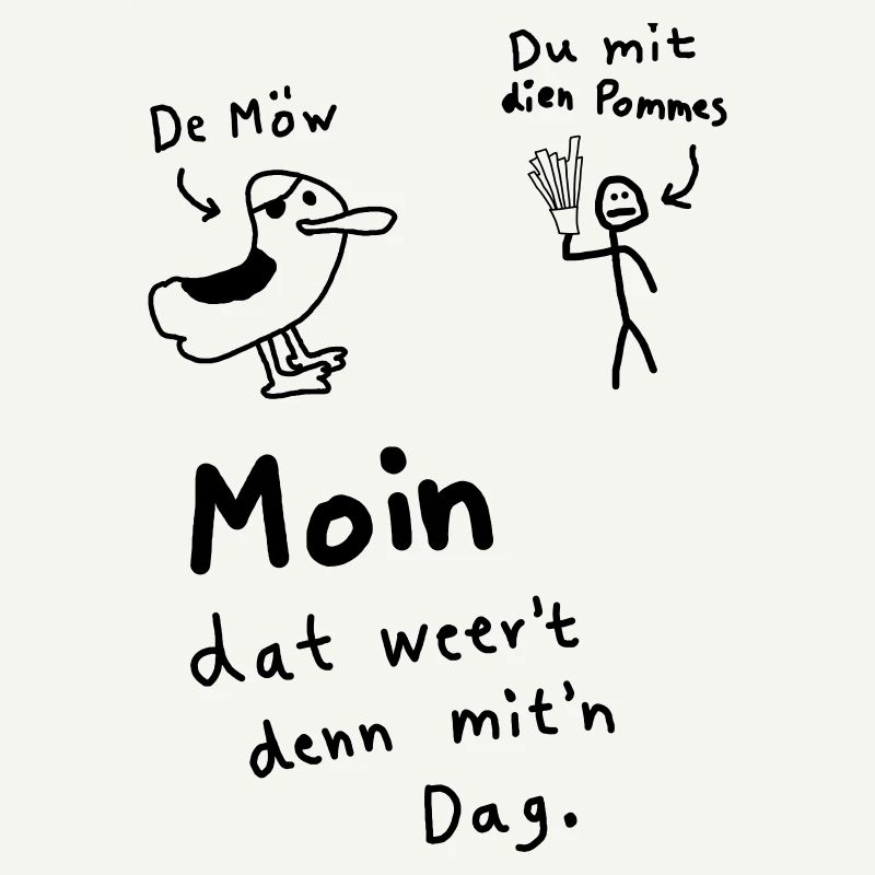 Pommes Deev Möw – Lustiger Plattdeutsch Spruch Möw