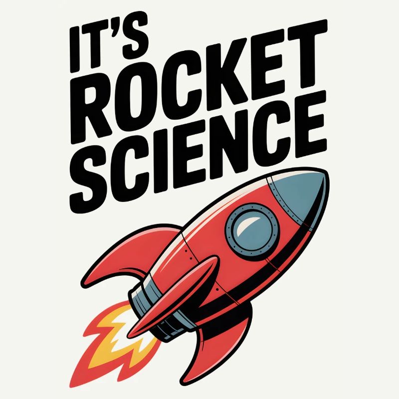 It’s Rocket Science