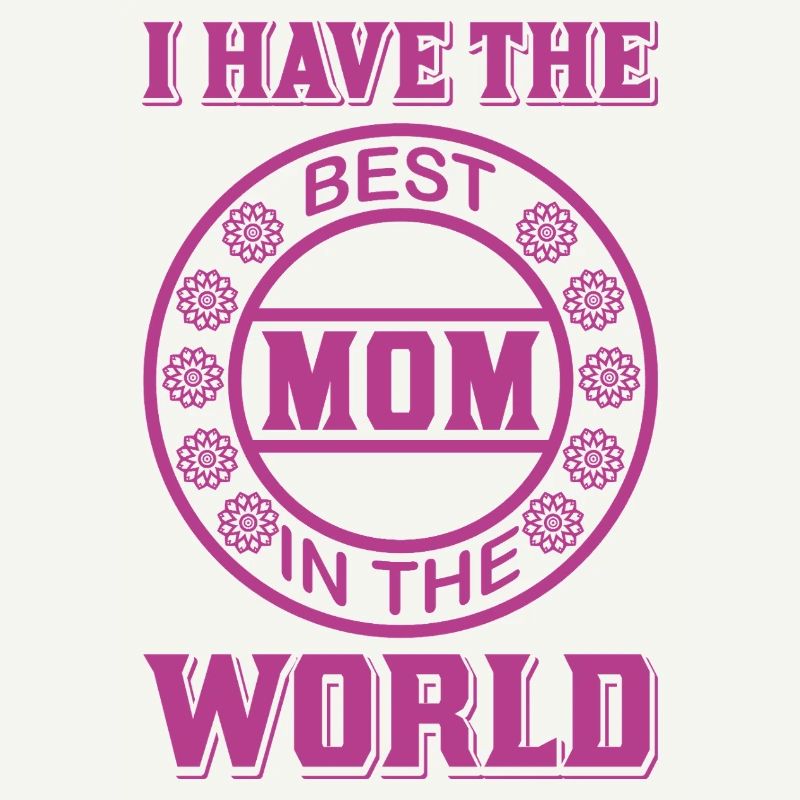 Ich habe die beste Mutter der Welt – Muttertag