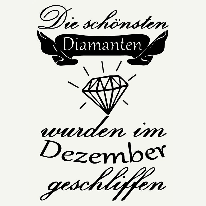 Dezember Diamanten Geburtstag Geschenk Spruch
