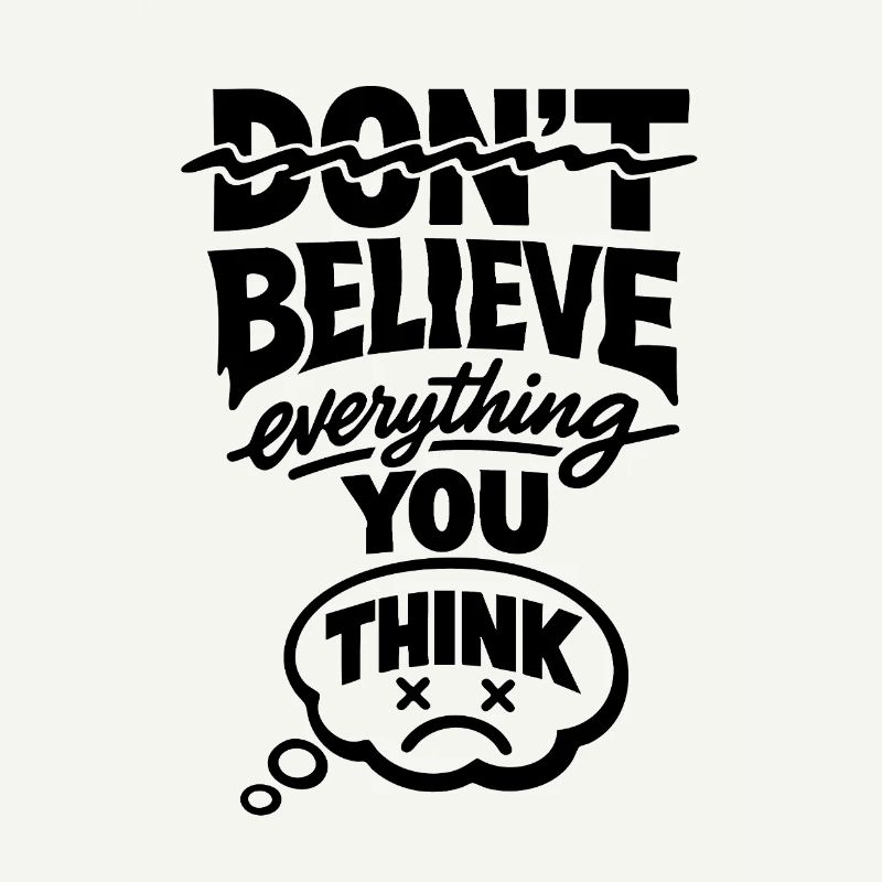 Don't Believe Everything You Think Statement