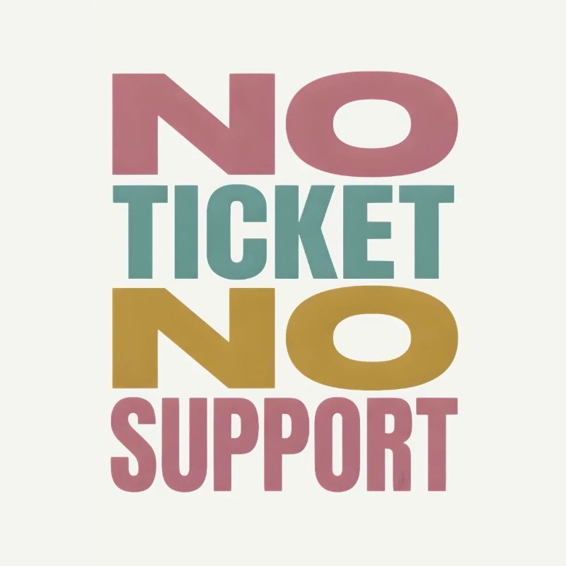 No Ticket No Support Informatiker IT Administrator