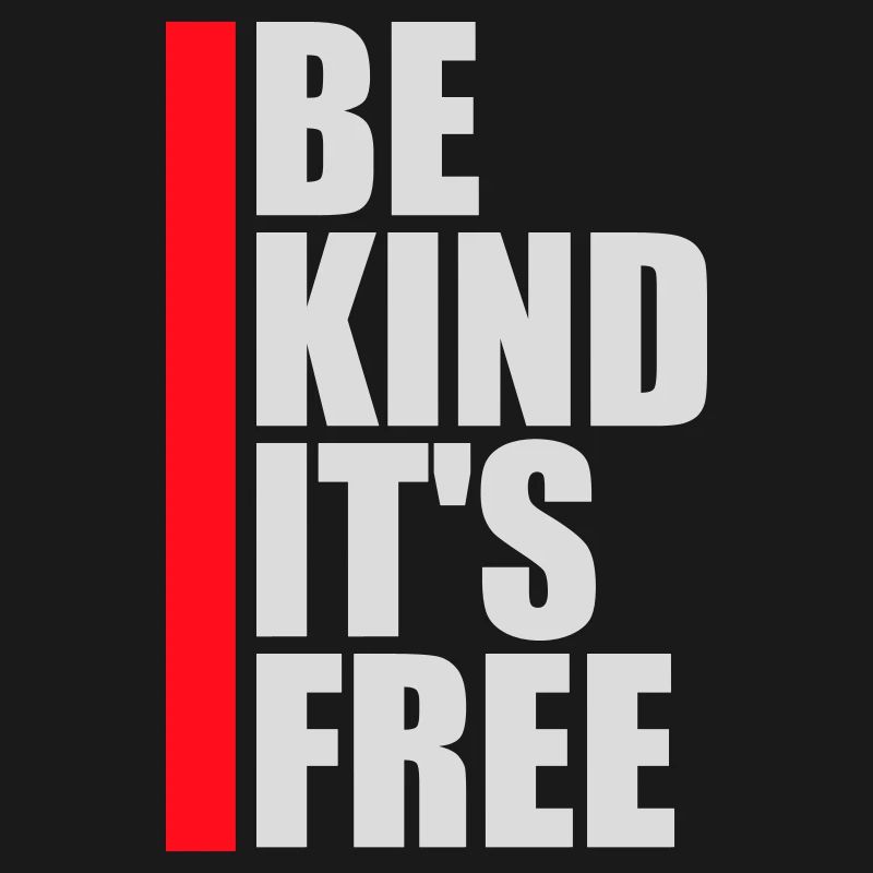 Be Kind It's Free Kindness Statement Saying