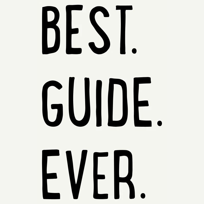 BEST GUIDE EVER