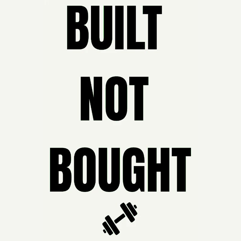Built Not Bought