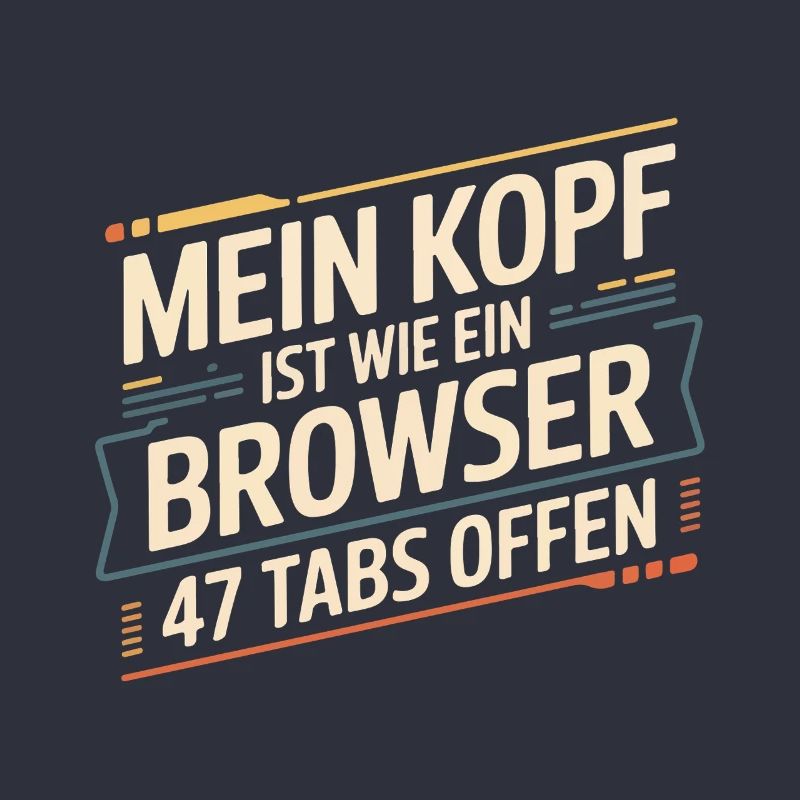 My head is like a browser – 47 tabs open