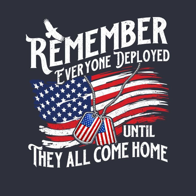 Remember Deployed Until They All Come Home