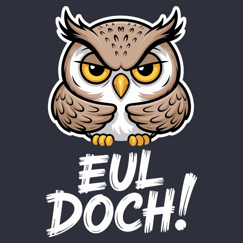 Eul Doch Lustiger Eulen Spruch Heul Doch Süße Eule