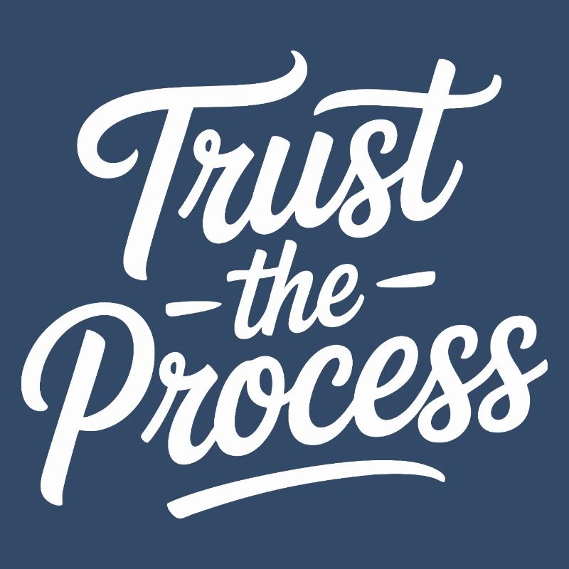Trust the Process Script Typography