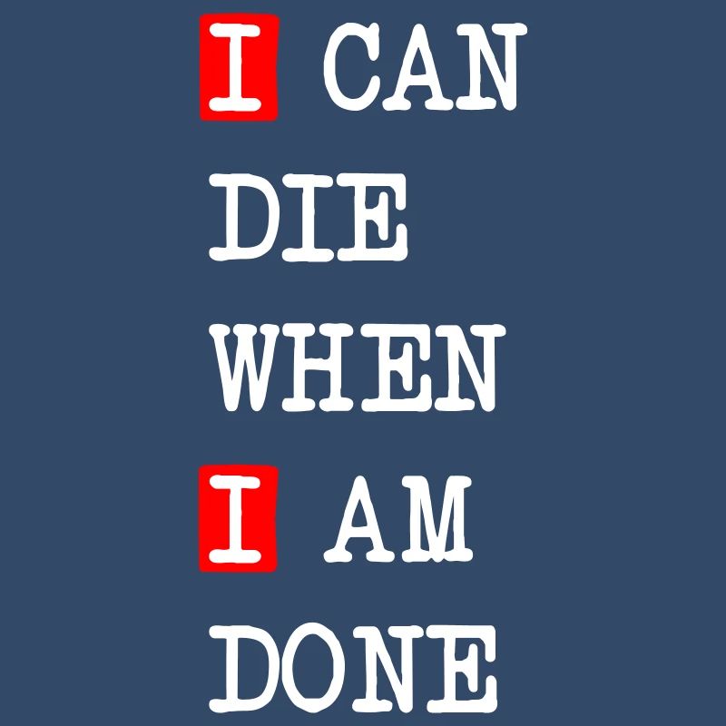 Die when I am done – darkes Statement-Design