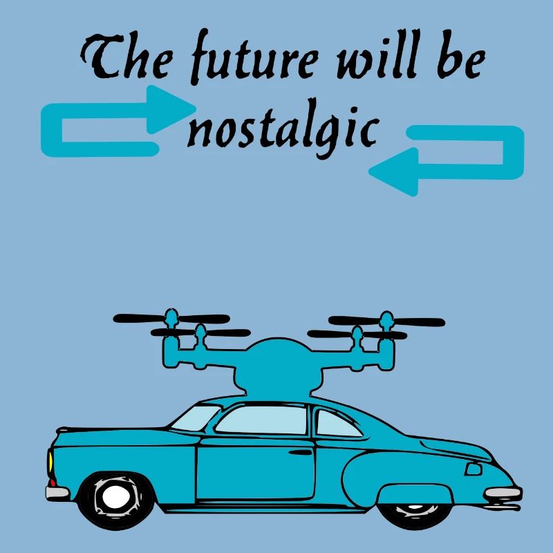 Der Futur wird nostalgisch sein