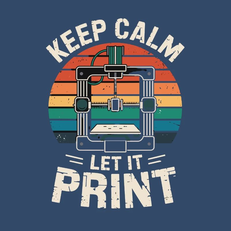 Keep Calm Let It Print 3D Printer Saying Retro