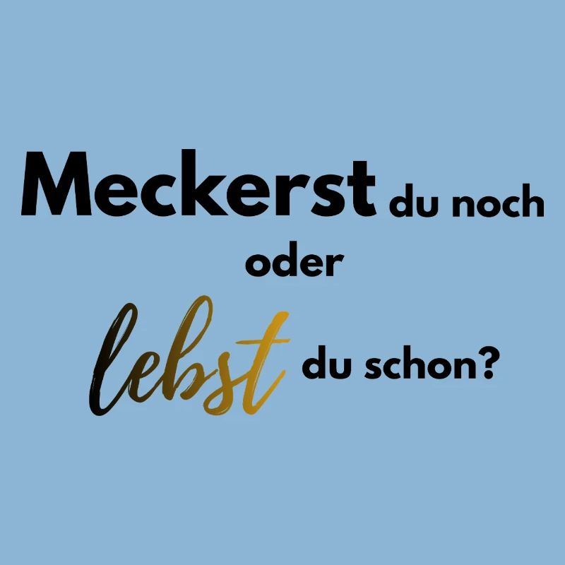 Meckerst du noch oder lebst du schon farbig