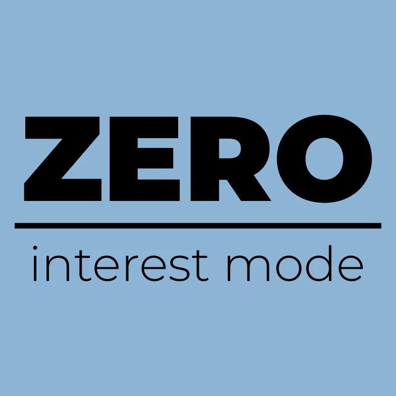 Zero Interest Mode | Minimal Statement