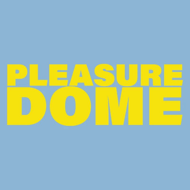 PLEASURE DOME