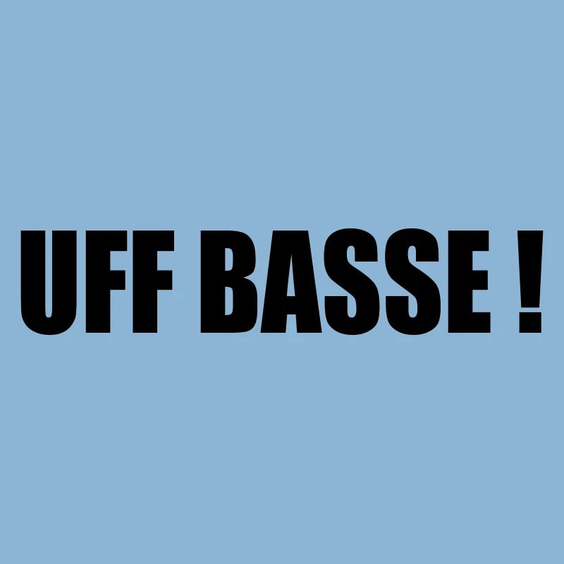 UFFBASSE!
