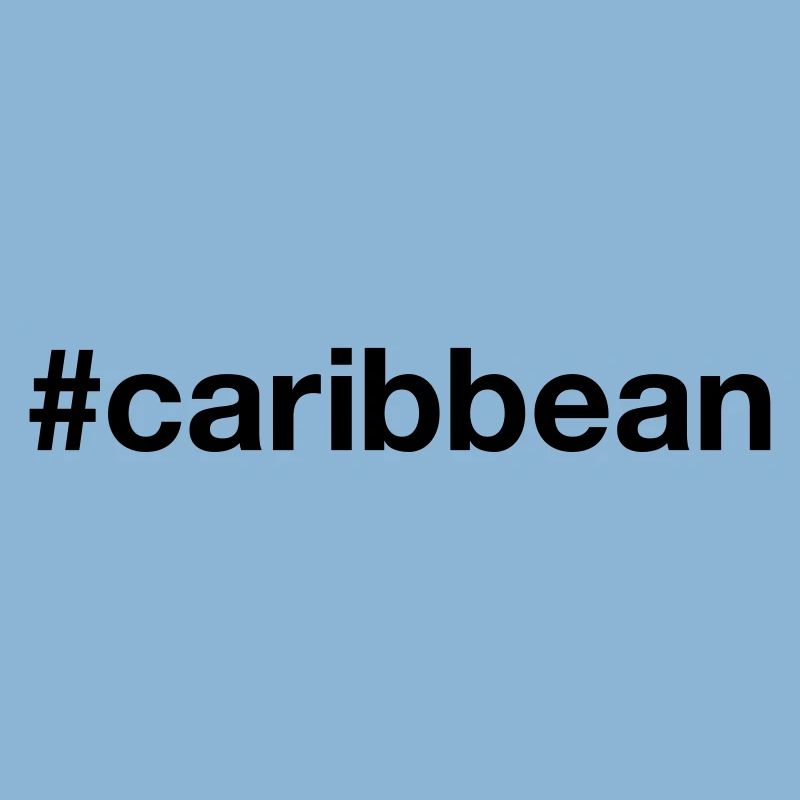 CARIBBEAN Hashtag Karibisch Karibik