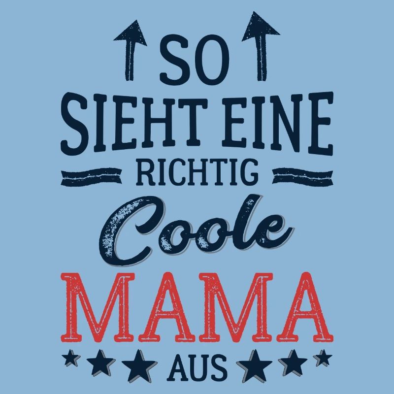 So sieht eine coole Mama aus Beste Mutter Mami