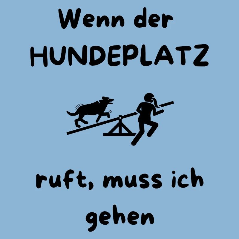 Wenn_der_HUNDEPLATZ_ruft-_muss_ich_gehen_-1-