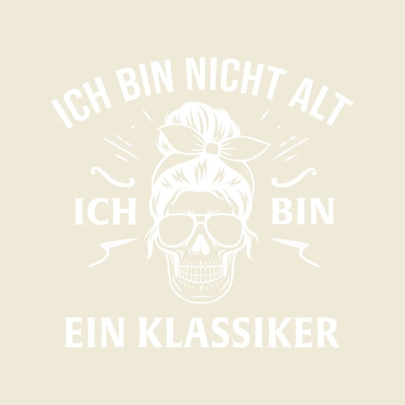 Ich bin nicht alt ich bin ein klassiker