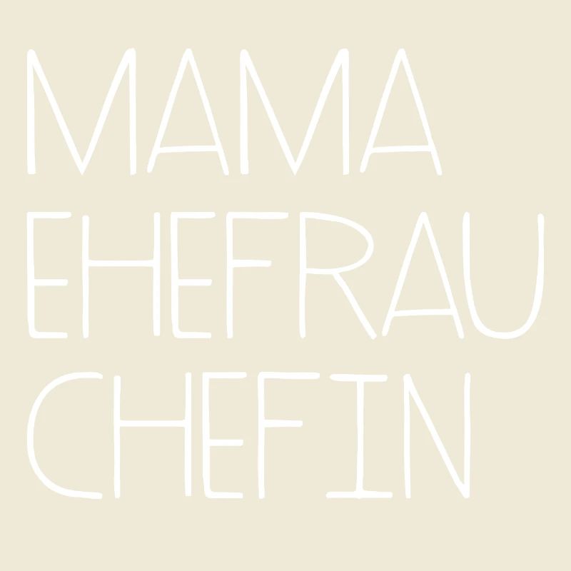 Mama Ehefrau Chefin Muttertag