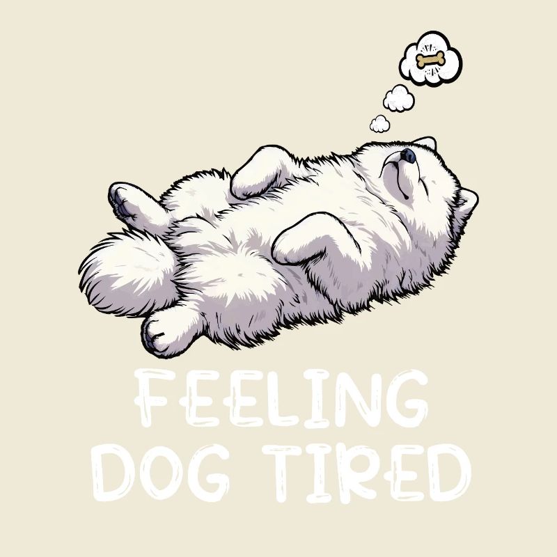 Feeling Dog Tired Samoyed Samoyed Lovers
